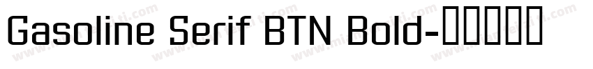 Gasoline Serif BTN Bold字体转换